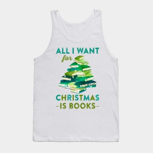 All I Want for Christmas Is Books Tank Top